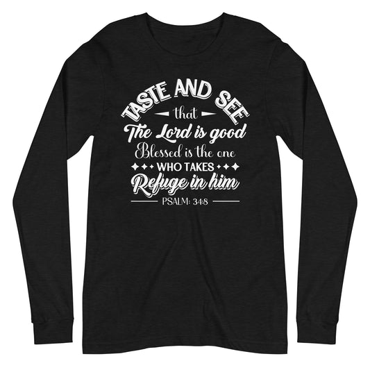 Inspirational Psalm 34:8 Unisex Long Sleeve T-Shirt