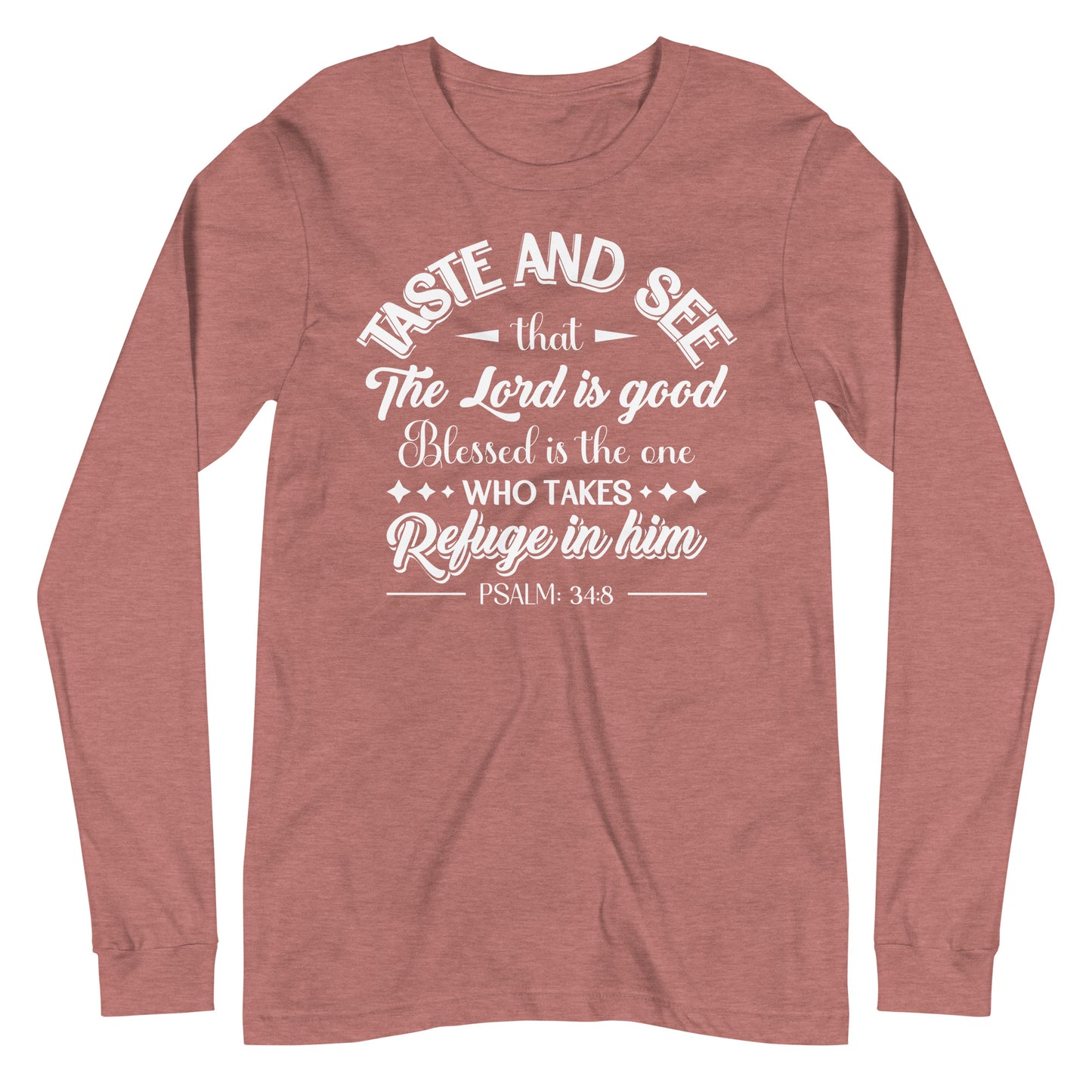 Inspirational Psalm 34:8 Unisex Long Sleeve T-Shirt