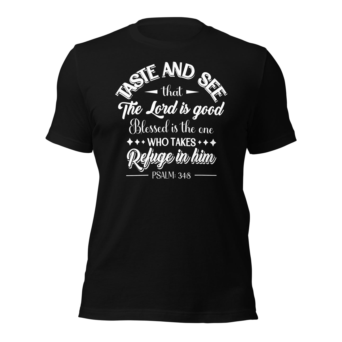 Inspirational Psalm 34: 8 Unisex T-Shirt