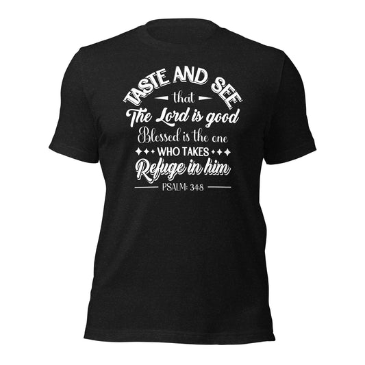 Inspirational Psalm 34: 8 Unisex T-Shirt