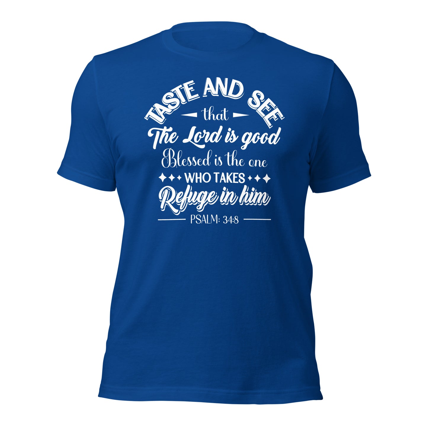 Inspirational Psalm 34: 8 Unisex T-Shirt